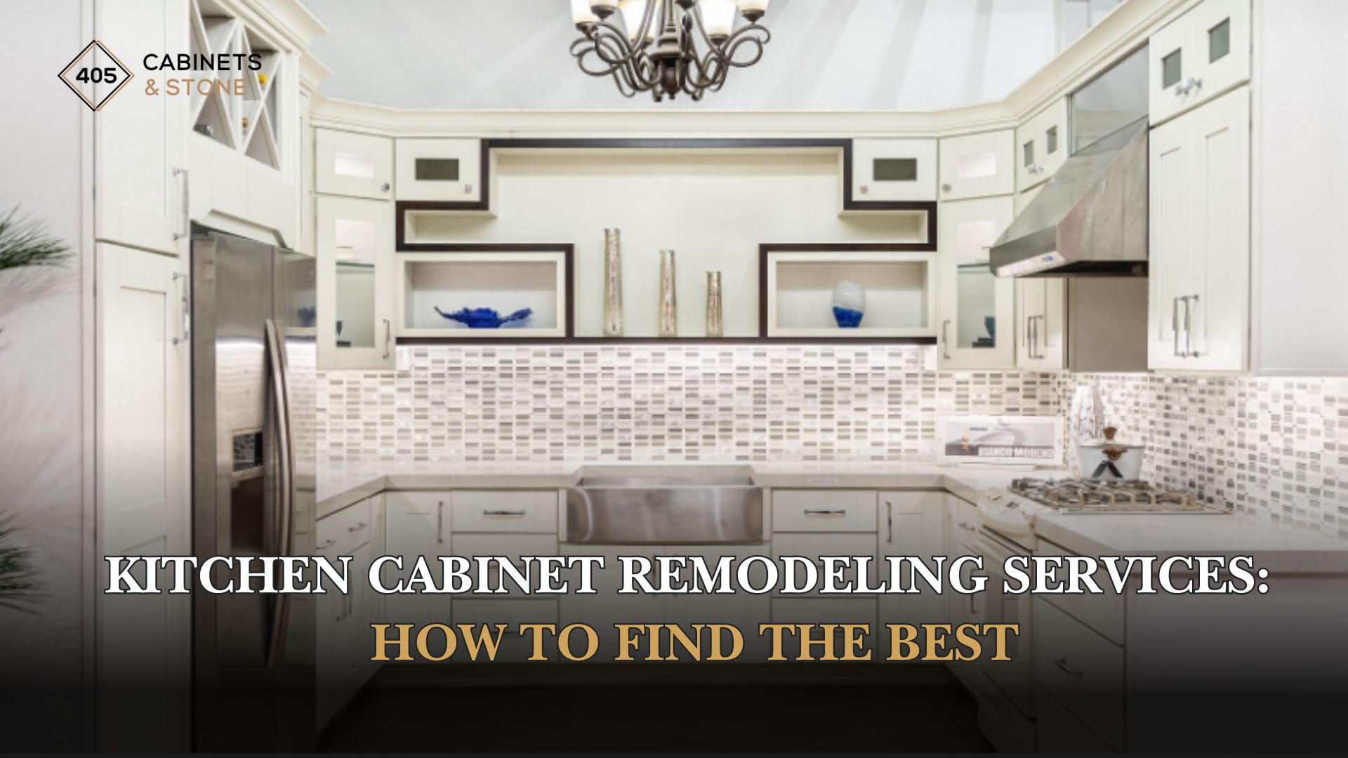 Kitchen Cabinet Remodeling Services How to Find the Best